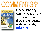 Please send us your comments on any hotel, attraction, or restaurant listed in our TourBooks
